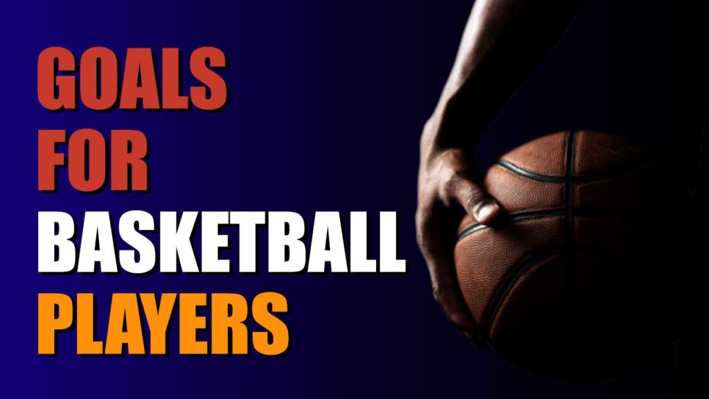 Personal Goals For Basketball Examples